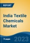India Textile Chemicals Market By Type (Colorants, V/S Auxiliaries), By Process Type (Pre-treatment, Dyeing & Printing and Finishing), By Textile Type (Fabric, Yarn, Fiber, and Composites), By Sales Channel, By End Use, By Region, Competition, Forecast and Opportunities, 2029F - Product Image