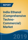 India Ethanol (Comprehensive Techno-Commercial) Market Analysis and Forecast, 2013-2030- Product Image