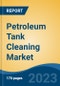 Petroleum Tank Cleaning Market - Global Industry Size, Share, Trends, Opportunity, and Forecast, 2018-2028F - Product Thumbnail Image