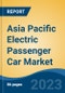 Asia Pacific Electric Passenger Car Market By Type, By propulsion type, By Battery Capacity, By Country, Competition Forecast & Opportunities, 2018- 2028F - Product Thumbnail Image
