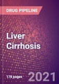 Liver Cirrhosis (Gastrointestinal) - Drugs In Development, 2021- Product Image