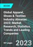 Global Apparel, Shoes & Textiles Industry Almanac 2023: Market Research, Statistics, Trends and Leading Companies- Product Image