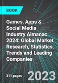 Games, Apps & Social Media Industry Almanac 2024: Global Market Research, Statistics, Trends and Leading Companies- Product Image