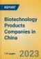 Biotechnology Products Companies in China - Product Image