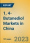 1, 4-Butanediol Markets in China - Product Thumbnail Image