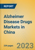 Alzheimer Disease Drugs Markets in China- Product Image