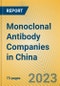Monoclonal Antibody Companies in China - Product Image