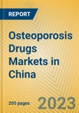 Osteoporosis Drugs Markets in China- Product Image