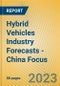 Hybrid Vehicles Industry Forecasts - China Focus - Product Image
