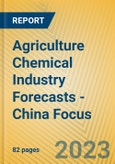 Agriculture Chemical Industry Forecasts - China Focus- Product Image