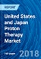 United States and Japan Proton Therapy Market Analysis 2012 to 2017 and Forecast 2018 to 2025 - Product Thumbnail Image