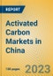 Activated Carbon Markets in China - Product Image