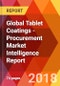 Global Tablet Coatings - Procurement Market Intelligence Report - Product Thumbnail Image