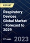 Respiratory Devices Global Market - Forecast to 2029 - Product Thumbnail Image
