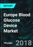 Europe Blood Glucose Device Market, Forecast SMBG Components (Test Strips, Lancet, Meter), Diabetes Population (Type 1 & 2)- Product Image