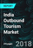 India Outbound Tourism Market, Tourists Purpose of Visit, Countries & Forecast- Product Image