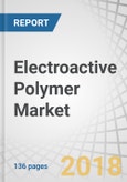 Electroactive Polymer Market by Type (Conductive Plastic, Inherently Conductive Polymer, Inherently Dissipative Polymer), Application (ESD Protection, EMI Shielding, Actuators, Capacitors, Batteries, Sensors), and Region - Global Forecast to 2022- Product Image