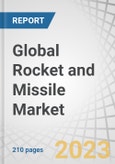 Global Rocket and Missile Market by Product (Missiles, Rockets & Torpedoes), Speed (Subsonic, Supersonic, Hypersonic), Propulsion Type (Solid, Liquid, Hybrid Propulsion, Ramjet, Turbojet and Scramjet), Launch Mode, Guidance Mechanism & Region - Forecast to 2028- Product Image