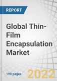 Global Thin-Film Encapsulation (TFE) Market by Application (OLED Display, OLED Lighting, and Thin-Film Photovoltaic), Deposition Type (Inorganic Layers (PECVD, ALD) and Organic Layers (Inkjet Printing and VTE), Vertical and Region - Forecast to 2027- Product Image