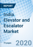 India Elevator and Escalator Market (2019-2025): Market Forecast by Types, by Applications, by Services, and Competitive Landscape- Product Image