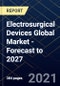 Electrosurgical Devices Global Market - Forecast to 2027 - Product Thumbnail Image