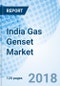 India Gas Genset Market (2018-2024): Market Forecast by Rating, by Verticals, by Applications, by Regions, and Competitive Landscape - Product Thumbnail Image