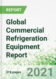 Global Commercial Refrigeration Equipment Report- Product Image