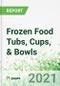 Frozen Food Tubs, Cups, & Bowls - Product Thumbnail Image