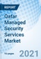 Qatar Managed Security Services Market (2021-2027): Market Forecast by Type, by Deployment (Cloud-Based, On-Premise), by Organization (Small and Medium Enterprises, Large Enterprises), by Applications, by Regions (Northern Region, Southern Region) and Competitive Landscape - Product Thumbnail Image