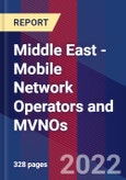 Middle East - Mobile Network Operators and MVNOs- Product Image