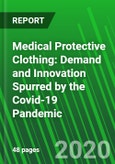 Medical Protective Clothing: Demand and Innovation Spurred by the Covid-19 Pandemic - Product Image