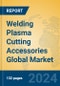 Welding Plasma Cutting Accessories Global Market Insights 2024, Analysis and Forecast to 2029, by Manufacturers, Regions, Technology - Product Image