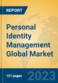 Personal Identity Management Global Market Insights 2023, Analysis and Forecast to 2028, by Market Participants, Regions, Technology, Product Type- Product Image