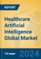 Healthcare Artificial Intelligence Global Market Insights 2024, Analysis and Forecast to 2029, by Manufacturers, Regions, Technology, Application - Product Image