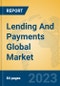 Lending And Payments Global Market Insights 2023, Analysis and Forecast to 2028, by Market Participants, Regions, Technology, Application, Product Type - Product Image