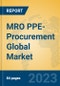 MRO PPE-Procurement Global Market Insights 2023, Analysis and Forecast to 2028, by Market Participants, Regions, Technology, Application, Product Type - Product Image