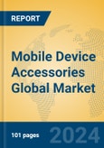 Mobile Device Accessories Global Market Insights 2024, Analysis and Forecast to 2029, by Manufacturers, Regions, Technology, Application- Product Image