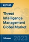 Threat Intelligence Management Global Market Insights 2023, Analysis and Forecast to 2028, by Market Participants, Regions, Technology, Product Type - Product Image