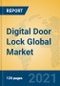 Digital Door Lock Global Market Insights 2021, Analysis and Forecast to 2026, by Manufacturers, Regions, Technology, Application, Product Type - Product Thumbnail Image