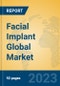 Facial Implant Global Market Insights 2023, Analysis and Forecast to 2028, by Manufacturers, Regions, Technology, Application, Product Type - Product Image
