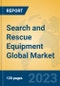 Search and Rescue Equipment Global Market Insights 2023, Analysis and Forecast to 2028, by Manufacturers, Regions, Technology, Application, Product Type - Product Thumbnail Image