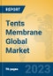 Tents Membrane Global Market Insights 2023, Analysis and Forecast to 2028, by Manufacturers, Regions, Technology, Application, Product Type - Product Image