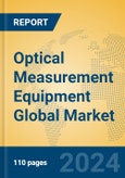 Optical Measurement Equipment Global Market Insights 2024, Analysis and Forecast to 2029, by Manufacturers, Regions, Technology- Product Image