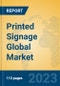 Printed Signage Global Market Insights 2023, Analysis and Forecast to 2028, by Manufacturers, Regions, Technology, Product Type - Product Thumbnail Image