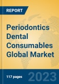 Periodontics Dental Consumables Global Market Insights 2023, Analysis and Forecast to 2028, by Manufacturers, Regions, Technology, Application, Product Type- Product Image