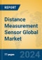 Distance Measurement Sensor Global Market Insights 2024, Analysis and Forecast to 2029, by Manufacturers, Regions, Technology - Product Image