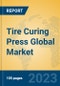 Tire Curing Press Global Market Insights 2023, Analysis and Forecast to 2028, by Manufacturers, Regions, Technology, Application, Product Type - Product Thumbnail Image