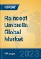 Raincoat Umbrella Global Market Insights 2023, Analysis and Forecast to 2028, by Manufacturers, Regions, Technology, Application, Product Type - Product Thumbnail Image