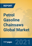 Petrol Gasoline Chainsaws Global Market Insights 2021, Analysis and Forecast to 2026, by Manufacturers, Regions, Technology, Application, Product Type- Product Image