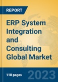 ERP System Integration and Consulting Global Market Insights 2023, Analysis and Forecast to 2028, by Market Participants, Regions, Technology, Product Type- Product Image